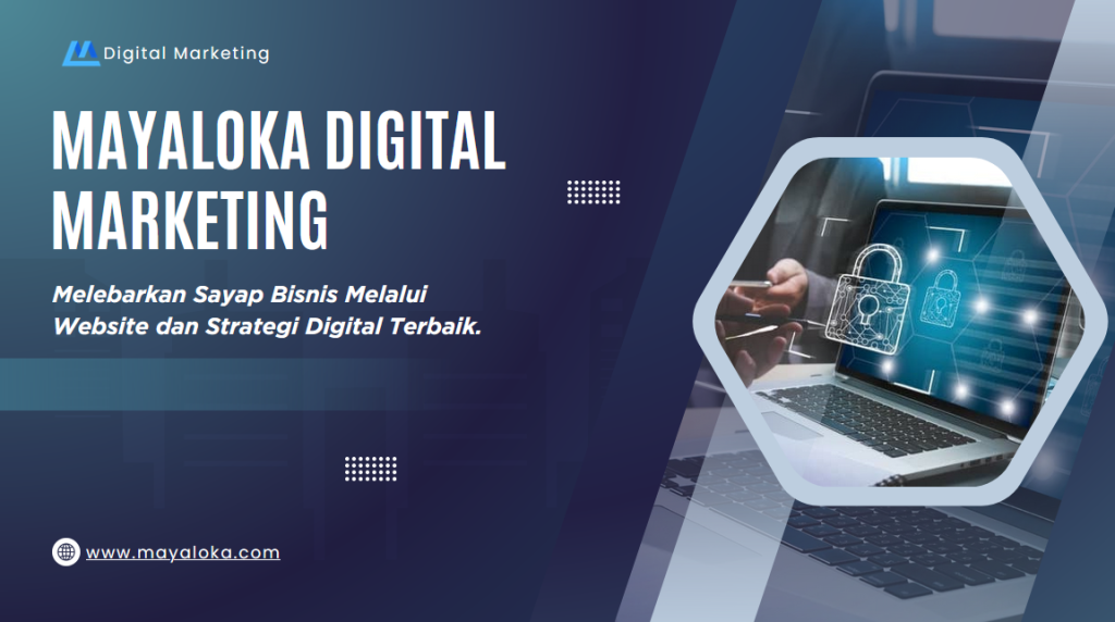 Mayaloka Digital menghadirkan Layanan Web Design Modern & Pemasaran Digital Optimal